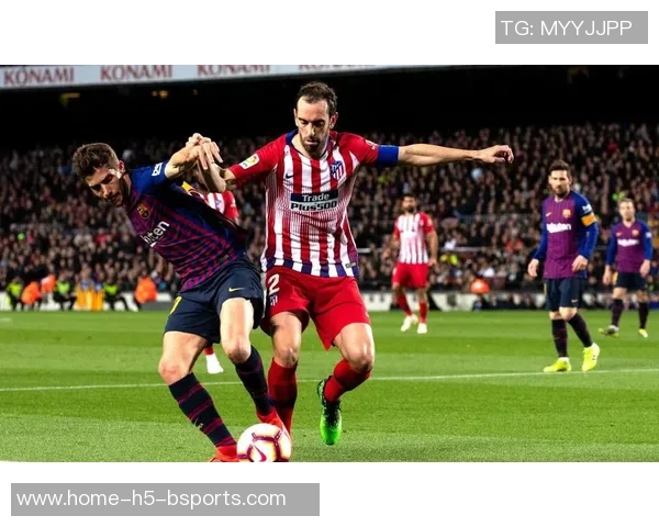 马德里竞技对赫塔费的精彩对决分析与赛前预测